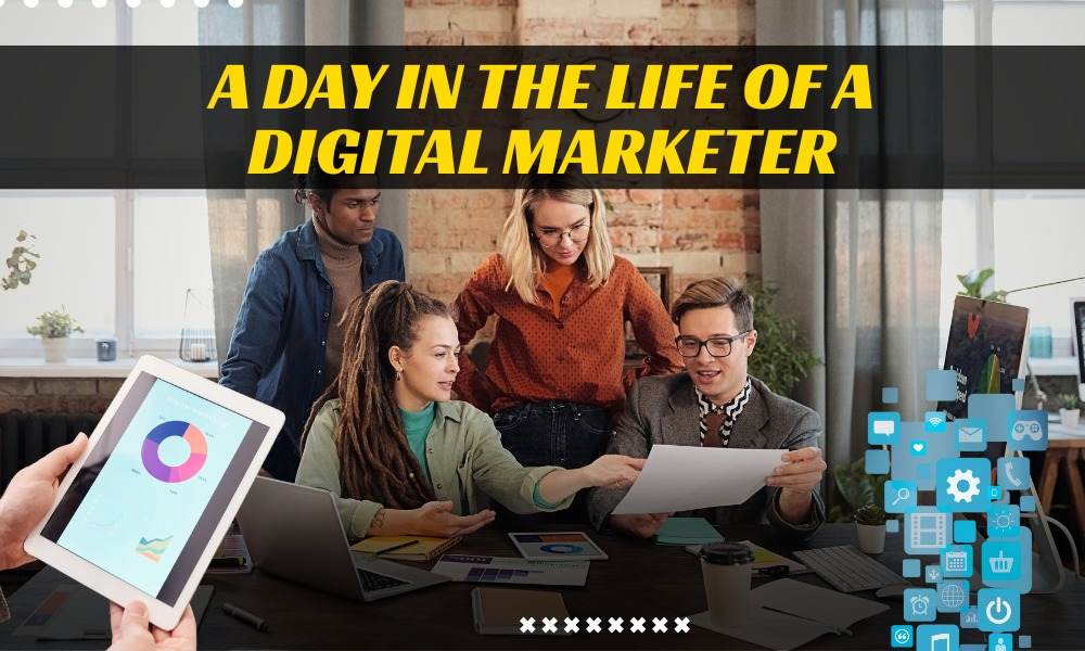 A Day in the Life of a Digital Marketer
