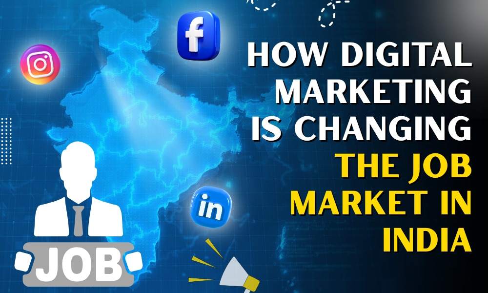 How Digital Marketing is Changing the Job Market in India