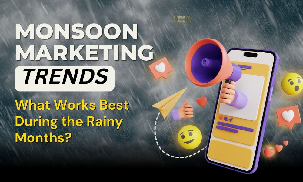 Image shows that Monsoon Marketing Trends What Works Best During the Rainy Months