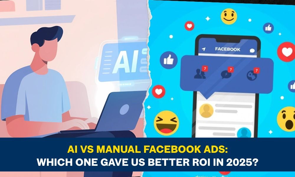 AI vs Manual Facebook Ads Which One Gave Us Better ROI in 2025