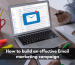 How to build an effective Email marketing campaign